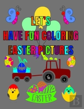 Let'S Have Fun Coloring Easter Pictures