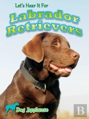 Let'S Hear It For Labrador Retrievers