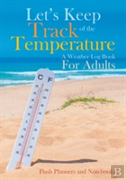 Bertrand.pt - Let'S Keep Track Of The Temperature, A Weather Log Book For Adults