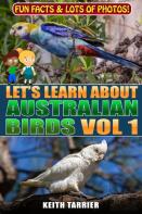 Let'S Learn About Australian Birds Volume 1