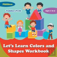 Let'S Learn Colors And Shapes Workbook Toddler-Prek - Ages 1 To 5