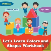 Let'S Learn Colors And Shapes Workbook Toddler-Prek - Ages 1 To 5