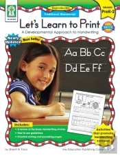 Let'S Learn To Print: Traditional Manuscript, Grades Pk - 2