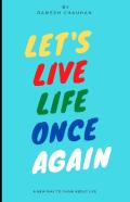 Let'S Live Life Once Again