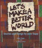 Let`S Make A Better World Â€“ Stories And Songs By Jane Sapp