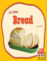 Let'S Make Bread