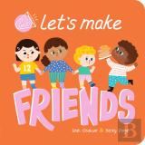 Let'S Make Friends