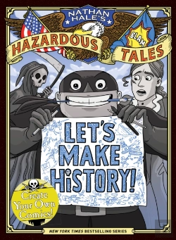 Bertrand.pt - Let'S Make History! (Nathan Hale'S Hazardous Tales)