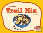 Let'S Make Trail Mix