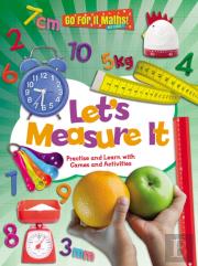 Let'S Measure It: Practise And Learn With Games And Activities