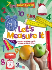 Let'S Measure It: Practise And Learn With Games And Activities