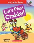 Let'S Play, Crabby!: An Acorn Book (A Crabby Book #2)