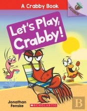 Let'S Play, Crabby!: An Acorn Book (A Crabby Book #2)