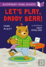 Let'S Play, Daddy Bear! A Bloomsbury Young Reader