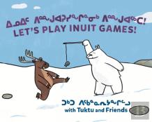 Let'S Play Inuit Games! With Tuktu And Friends