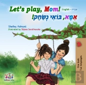 Let'S Play, Mom! (English Hebrew Bilingual Book)