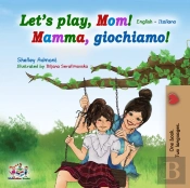Let'S Play, Mom! Mamma, Giochiamo!