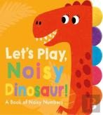 Let'S Play, Noisy Dinosaur!