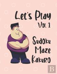 Let'S Play Vol. 1 Sudoku Maze Kakuro
