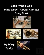 Let'S Praise God Flute Violin Trumpet Alto Sax Song Book