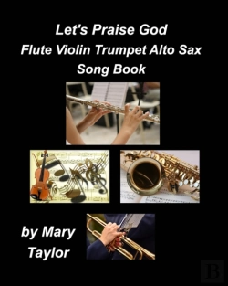 Bertrand.pt - Let'S Praise God Flute Violin Trumpet Alto Sax Song Book