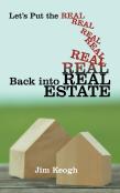 Let'S Put The Real Back Into Real Estate