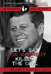 Let'S Say Jack Kennedy Killed The Girl