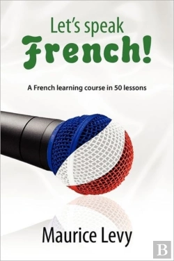 Bertrand.pt - Let'S Speak French!: A French Learning Course In 50 Lessons