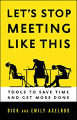 Bertrand.pt - Let'S Stop Meeting Like This: Tools To Save Time And Get More Done