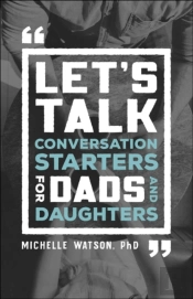 Let`S Talk Â€“ Conversation Starters For Dads And Daughters