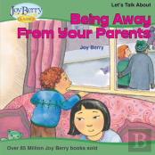 Let'S Talk About Being Away From Your Parents