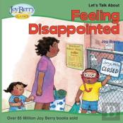 Let'S Talk About Feeling Disappointed