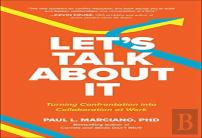 Let'S Talk About It: Turning Confrontation Into Collaboration At Work