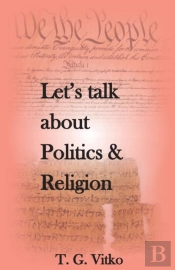 Let'S Talk About Politics   Religion