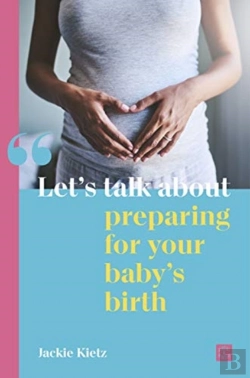 Bertrand.pt - Let'S Talk About Preparing For Your Baby'S Birth