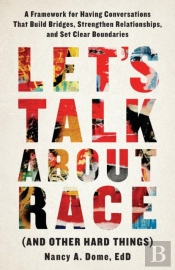 Let'S Talk About Race (And Other Hard Things)