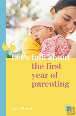 Bertrand.pt - Let'S Talk About The First Year Of Parenting