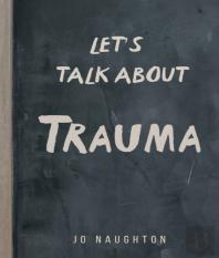 Let'S Talk About Trauma