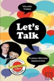 Let'S Talk, Florida Writers Association -Volume Three