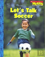 Let'S Talk Soccer (Scholastic News Nonfiction Readers: Sports Talk)