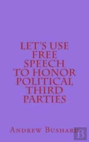 Let'S Use Free Speech To Honor Political