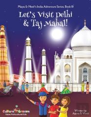 Let'S Visit Delhi & Taj Mahal! (Maya & Neel'S India Adventure Series, Book 10)
