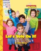 Let'S Vote On It! (Scholastic News Nonfiction Readers: We The Kids)