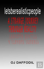 Letsberealisticpeople: A Strange Journey