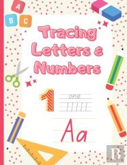 Letter And Number Tracing Book For Kids Ages 3-5