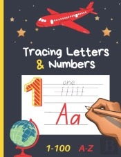 Letter And Number Tracing Book For Kids Ages 3-5