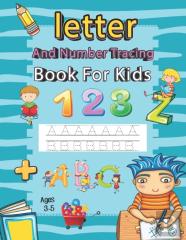 Letter And Number Tracing Book For Kids Ages 3-5