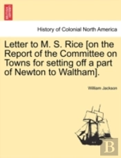 Letter To M. S. Rice (On The Report Of T
