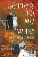 Letter To My Wife & Other Tales