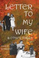 Letter To My Wife & Other Tales